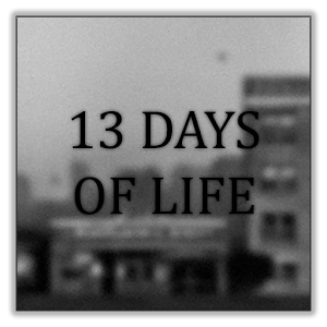 生命中的13天(13 DAYS OF LIFE)